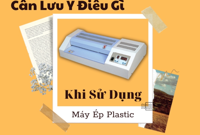 Cần Lưu Ý Điều Gì Trước Và Sau Khi Sử Dụng Máy Ép Plastic?