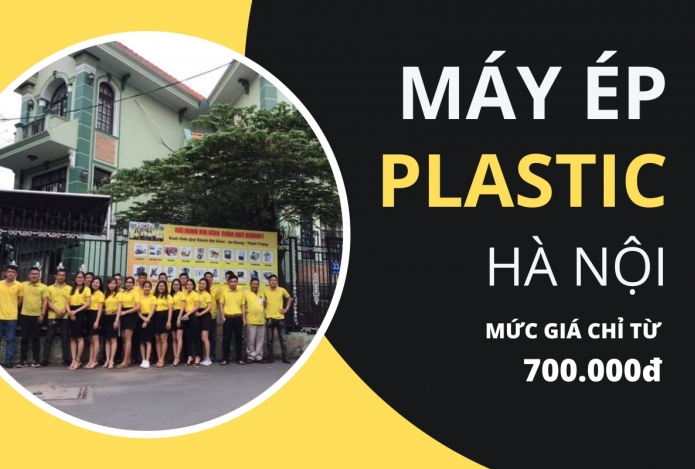 Chọn mua máy ép Plastic Hà Nội