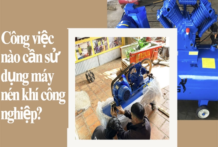 Công việc nào cần sử dụng máy nén khí công nghiệp?