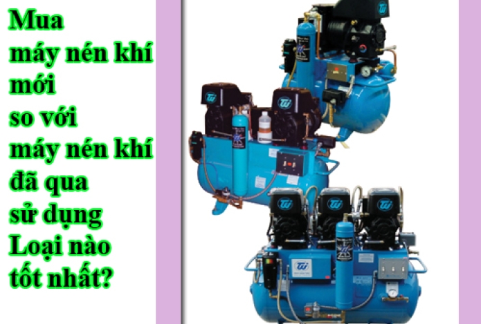Mua máy nén khí mới so với máy nén khí đã qua sử dụng: Loại nào tốt nhất?
