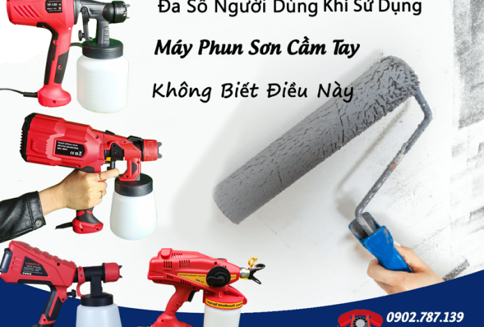 Đa Số Người Dùng Không Biết Điều Này Khi Sử Dụng Máy Phun Sơn Cầm Tay