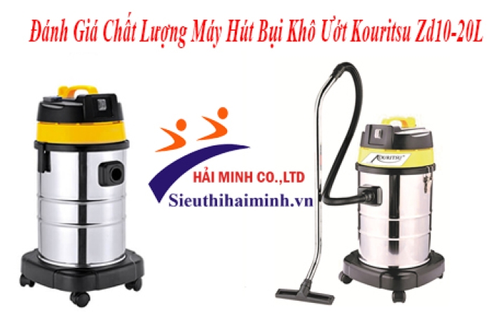 Đánh Giá Chất Lượng Máy Hút Bụi Khô Ướt Kouritsu Zd10-20L