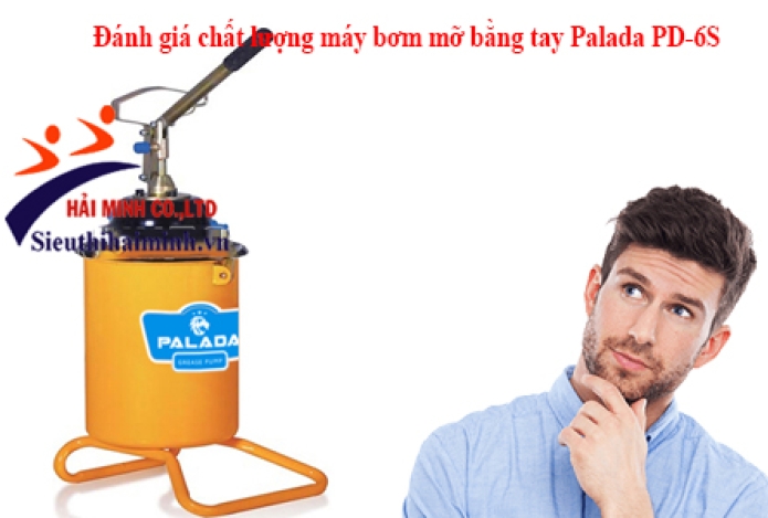 Đánh giá chất lượng máy bơm mỡ bằng tay Palada PD-6S