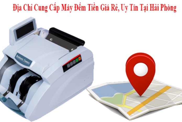 Địa Chỉ Cung Cấp Máy Đếm Tiền Giá Rẻ, Uy Tín Tại Hải Phòng