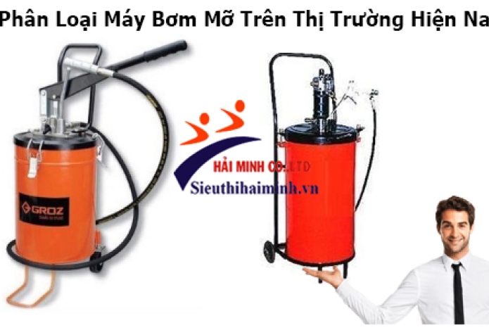 Phân Loại Máy Bơm Mỡ Trên Thị Trường Hiện Nay