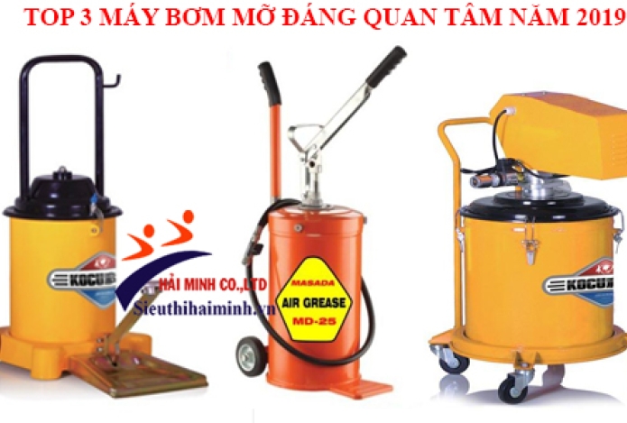 Top 3 máy bơm mỡ đáng quan tâm năm 2019