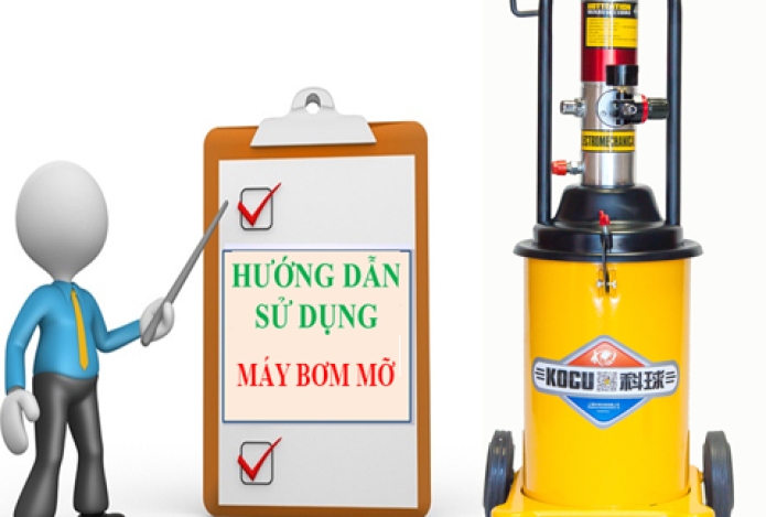 Cách Sử Dụng Máy Bơm Mỡ Hiệu Quả Mà Lại An Toàn