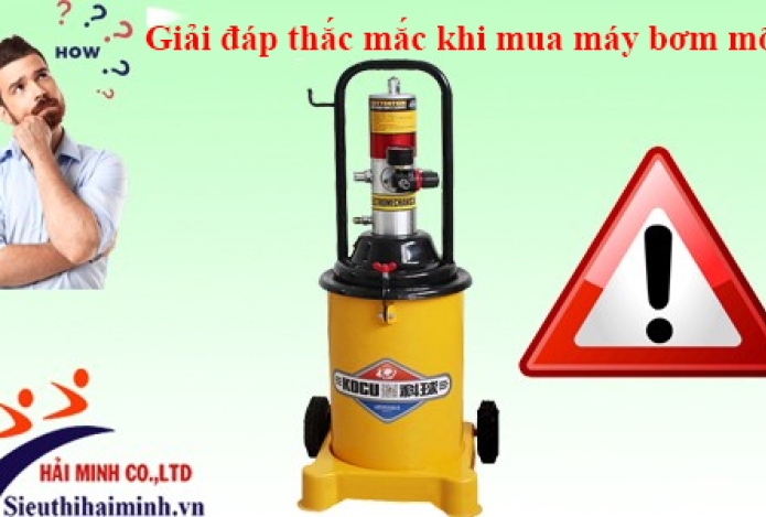 Giải đáp những thắc mắc khi mua máy bơm mỡ
