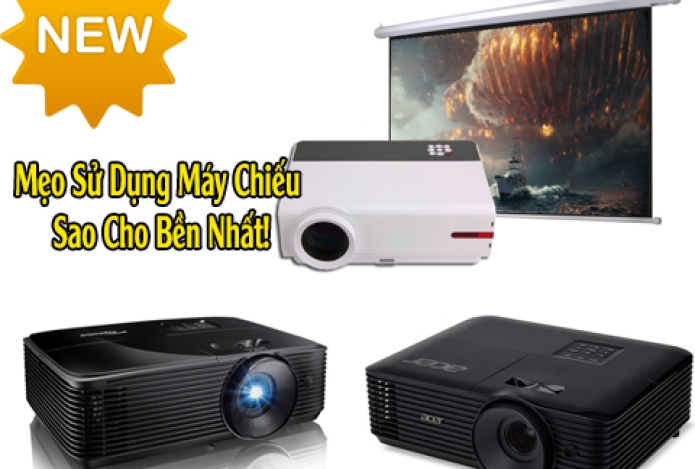 Mẹo Sử Dụng Máy Chiếu Sao Cho Bền Nhất!