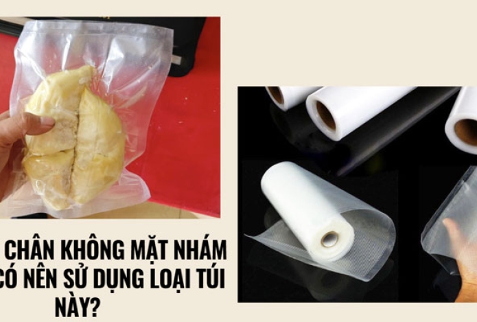 Túi hút chân không mặt nhám là gì? có nên sử dụng loại túi này?
