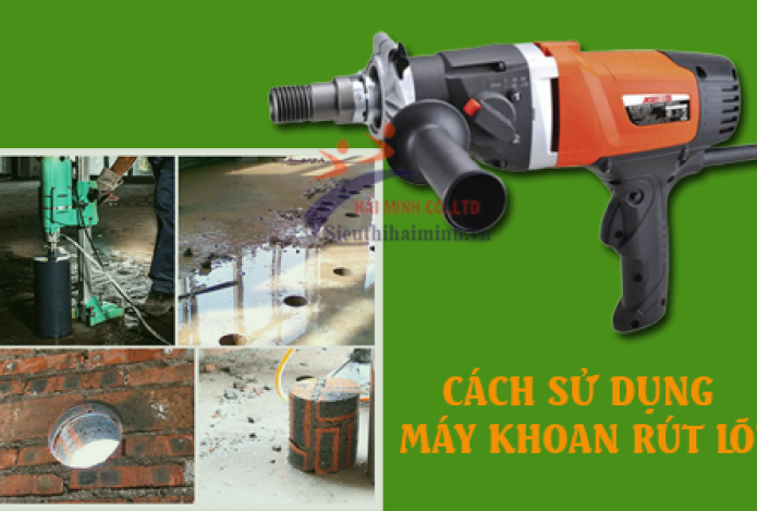 Cách sử dụng máy khoan rút lõi với [4 bước]