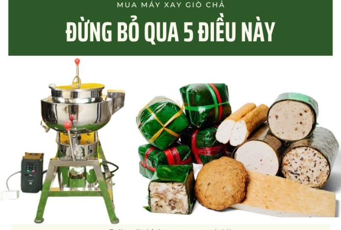 5 Điều Phải Biết Trước Khi Mua Máy Xay Giò Chả Năm 2023