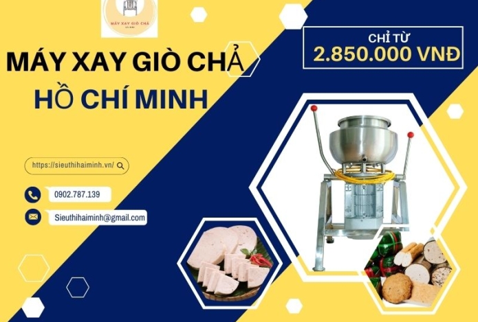 Nơi mua máy xay giò chả Hồ Chí Minh uy tín nhất năm 2022