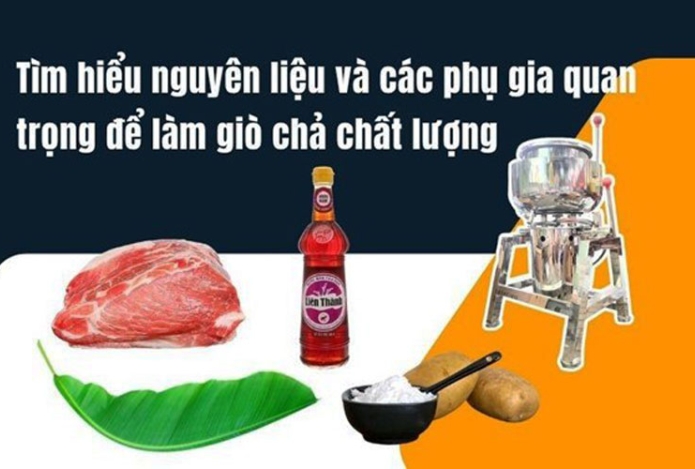 Tìm hiểu nguyên liệu và các phụ gia quan trọng để làm giò chả chất lượng