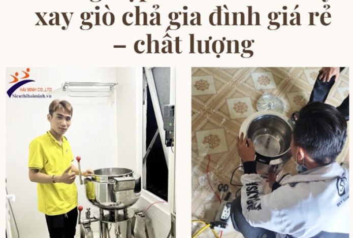 “Tổng hợp” cách mua máy xay giò chả gia đình giá rẻ – chất lượng