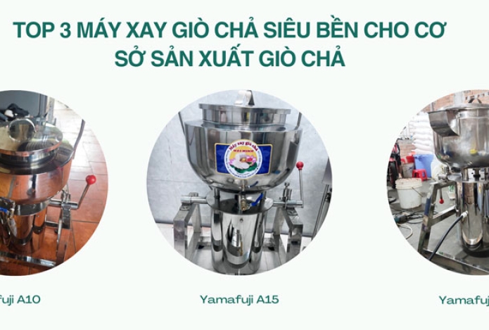 Top 3 máy xay giò chả siêu bền cho cơ sở sản xuất giò chả