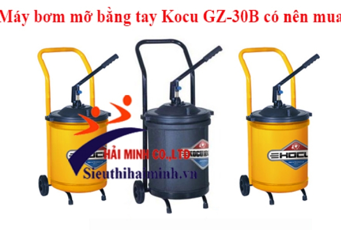 Máy bơm mỡ bằng tay Kocu GZ-30B có nên mua?