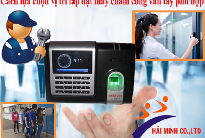 Cách lựa chọn vị trí lắp đặt máy chấm công vân tay phù hợp