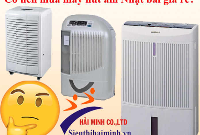 Có nên mua máy hút ẩm Nhật bãi giá rẻ?