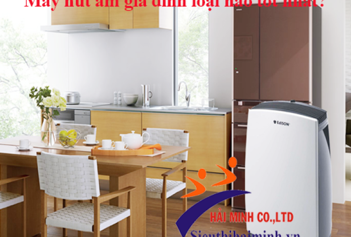 Máy hút ẩm gia đình loại nào tốt nhất?
