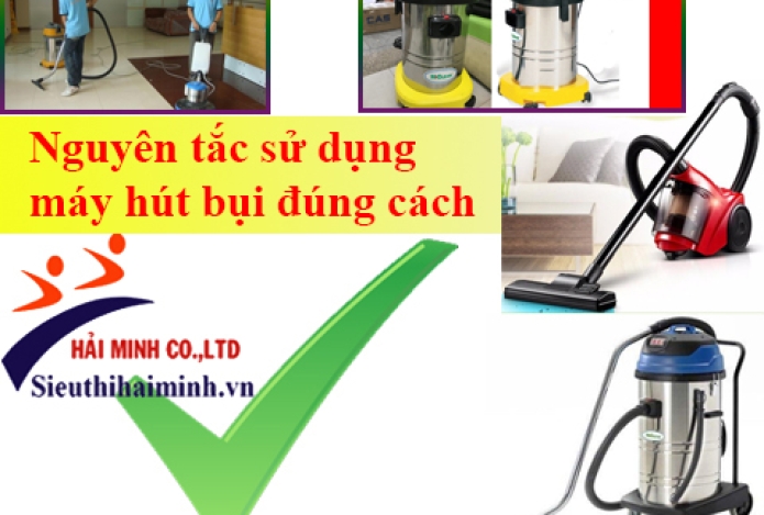 Sử Dụng Máy Hút Bụi Hiclean Cần Phải Có Nguyên Tắc