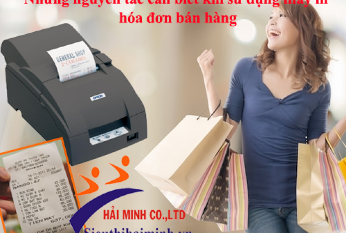 Những nguyên tắc cần biết khi sử dụng máy in hóa đơn bán hàng
