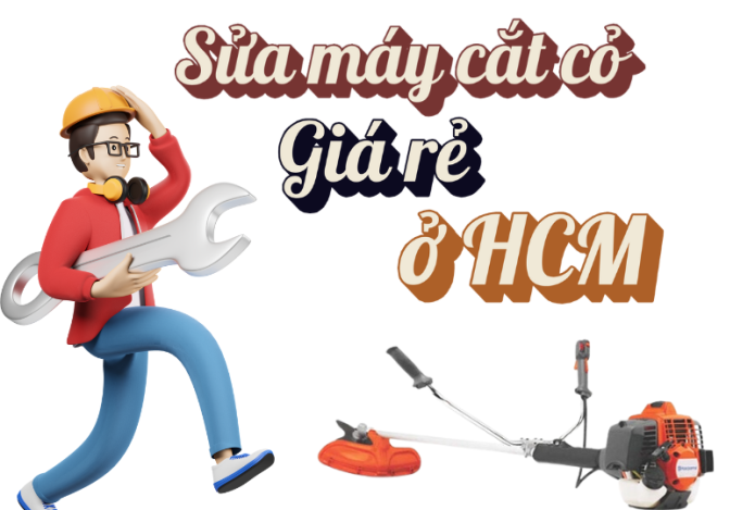 Sửa máy cắt cỏ giá rẻ ở đâu HCM?