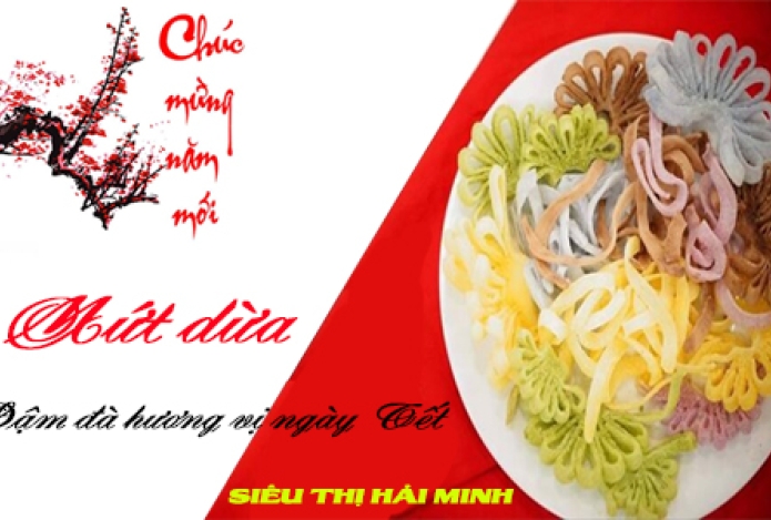 MỨT DỪA - ĐẬM ĐÀ HƯƠNG VỊ NGÀY TẾT