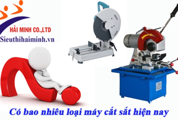 Có bao nhiêu loại máy cắt sắt hiện nay