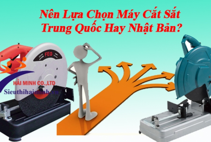 Nên Lựa Chọn Máy Cắt Sắt Trung Quốc Hay Nhật Bản?