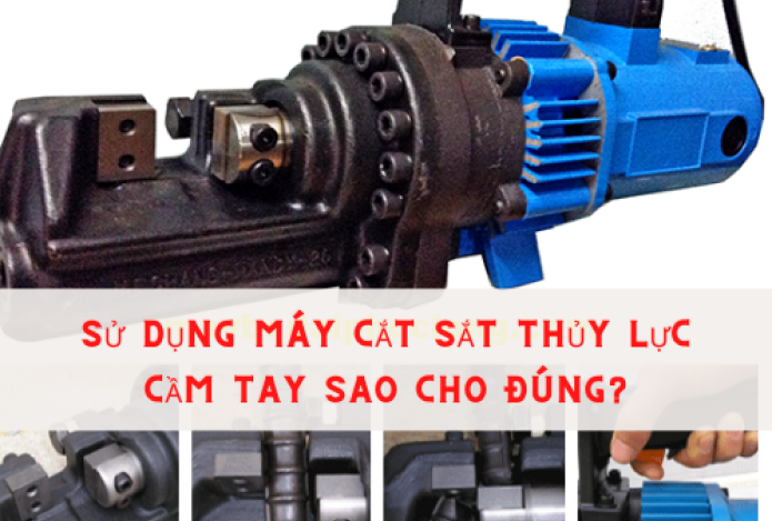 Sử Dụng Máy Cắt Sắt Thủy Lực Cầm Tay Sao Cho Đúng?
