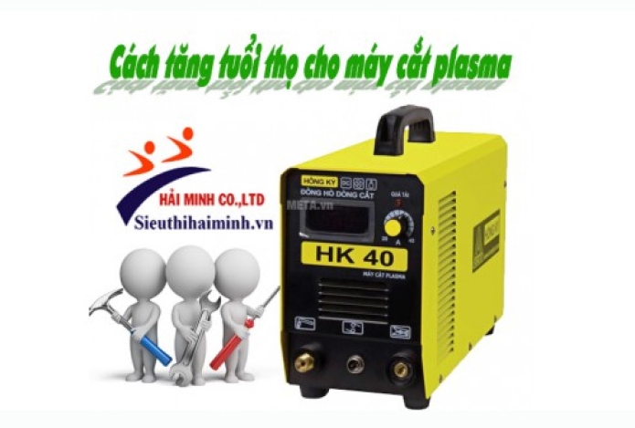 Tăng Tuổi Thọ Máy Cắt Plasma Và Nguyên Lý Sử Dụng