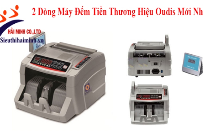 2 Dòng Máy Đếm Tiền Thương Hiệu Oudis Mới Nhất