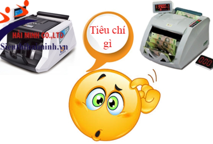 4 tiêu chí nên biết để lựa chọn máy đếm tiền chất lượng