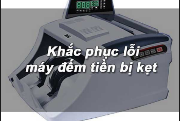 Lỗi Hay Gặp Khi Sử Dụng Máy Đếm Tiền Và Cách Khắc Phục