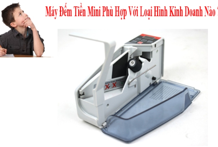 Máy Đếm Tiền Mini Phù Hợp Với Loại Hình Kinh Doanh Nào?