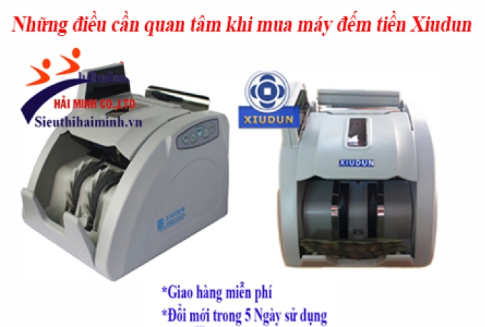 Những điều cần quan tâm khi mua máy đếm tiền Xiudun