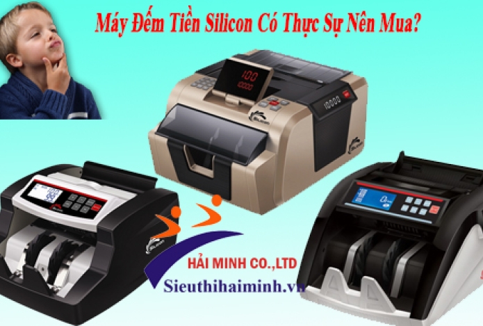 Máy Đếm Tiền Silicon Có Thực Sự Nên Mua?
