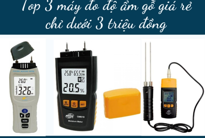 Top 3 máy đo độ ẩm gỗ giá rẻ chỉ dưới 3 triệu đồng