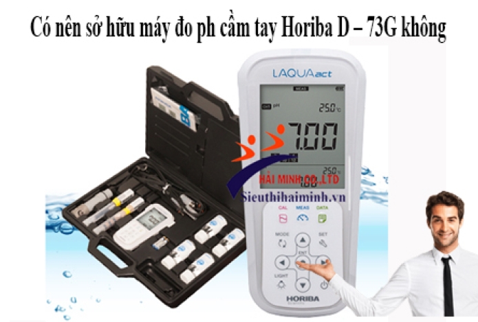Có nên sở hữu máy đo ph cầm tay Horiba D – 73G không?