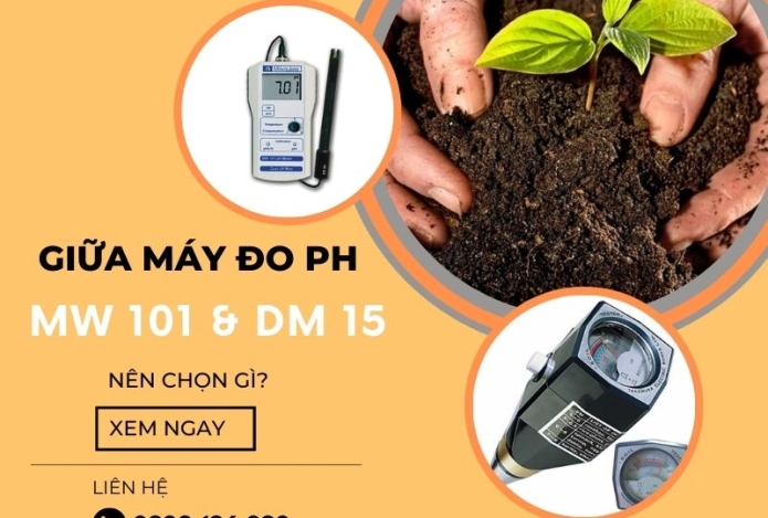Giữa máy đo ph đất MW 101 và DM 15 nên chọn máy đo nào?