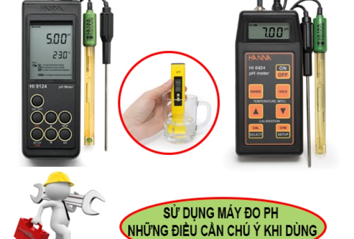 Sử Dụng Máy Đo Ph Và Những Điều Cần Chú Ý Khi Dùng