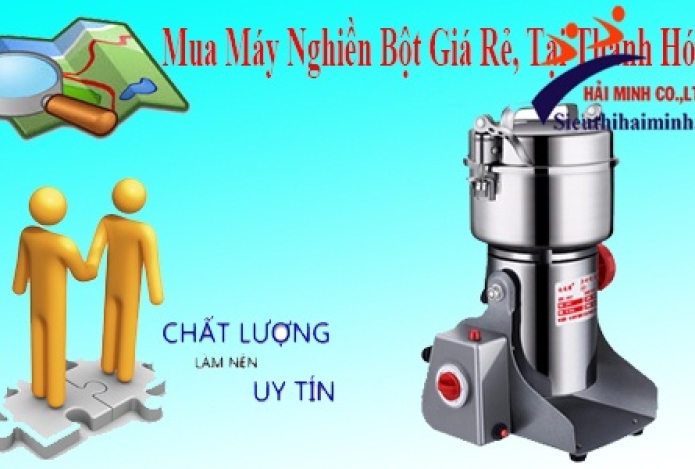 Địa Chỉ Mua Máy Nghiền Bột Giá Rẻ, Uy Tín Tại Thanh Hóa