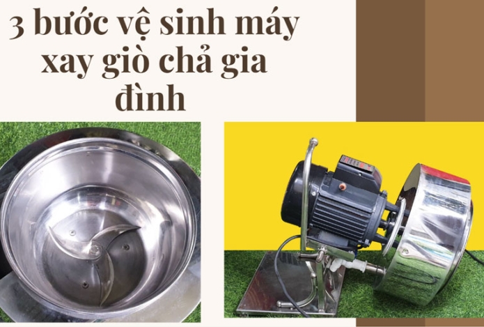 3 bước vệ sinh máy xay giò chả gia đình bạn không thể bỏ qua