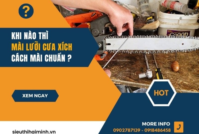 Khi nào thì mài lưỡi cưa xích? Cách mài lưỡi cưa xích chuẩn