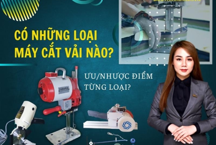 Có những loại máy cắt vải nào? Ưu và nhược điểm của từng loại?