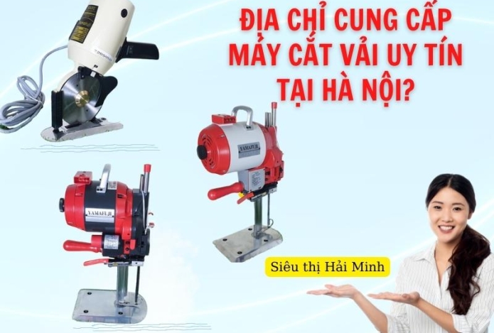 Địa chỉ cung cấp máy cắt vải uy tín tại Hà Nội