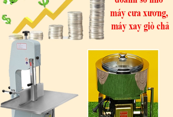Tăng doanh số nhờ máy cưa xương, máy xay giò chả