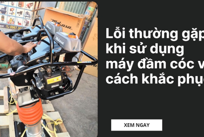 Lỗi thường gặp khi sử dụng máy đầm cóc và cách khắc phục