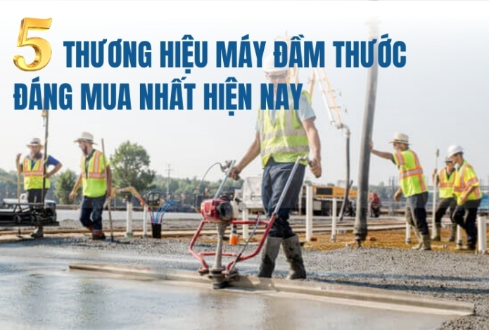 5 thương hiệu máy đầm thước đáng mua nhất hiện nay